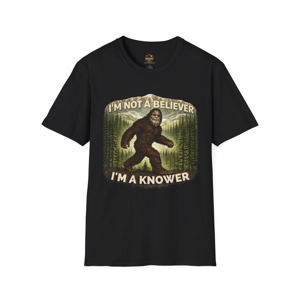 I'm Not A Believer, I'm A Knower T-Shirt