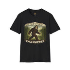 I'm Not A Believer, I'm A Knower T-Shirt