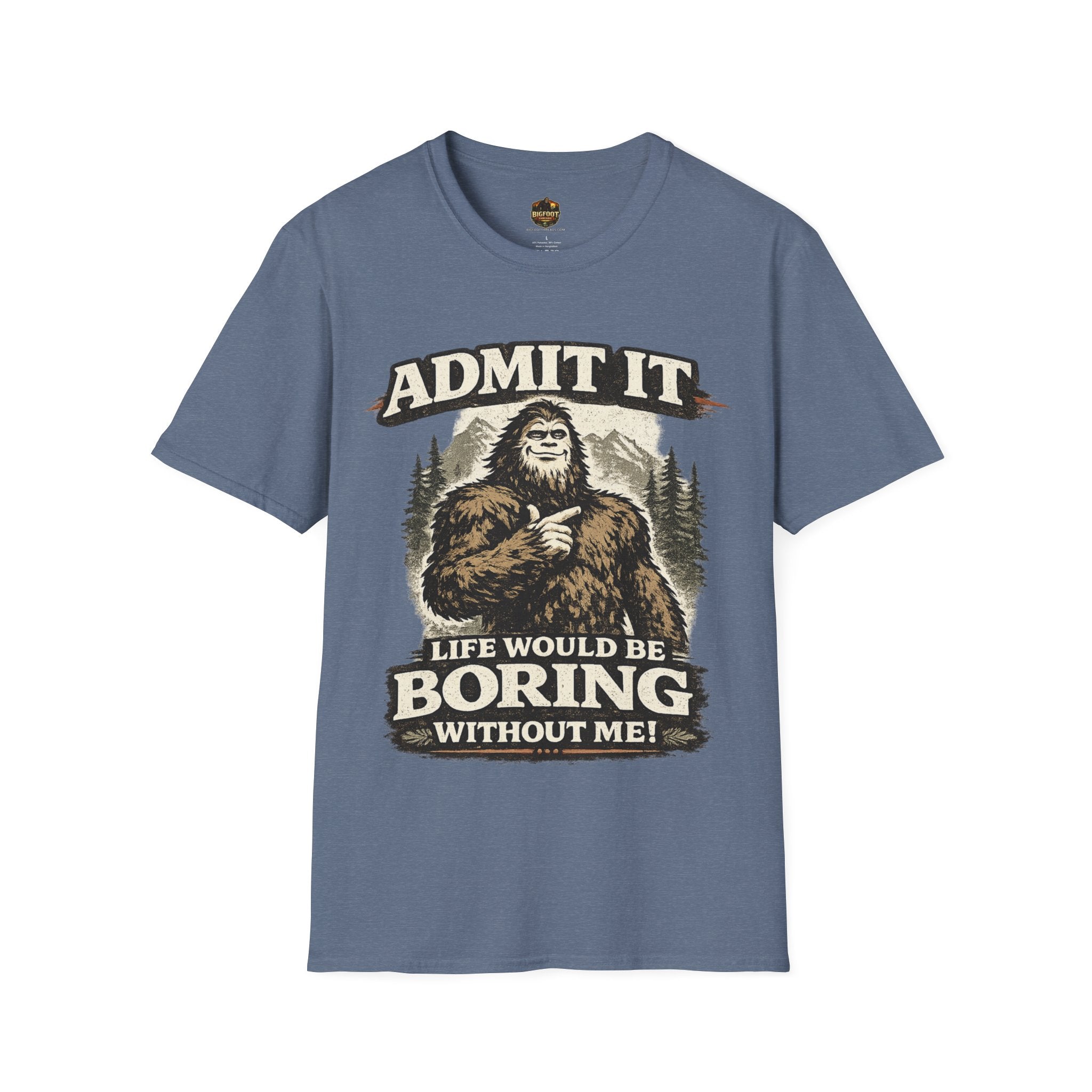 Admit It Life Would Be Boring Without Me T-Shirt
