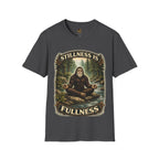 Stillness is Fullness T-Shirt