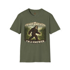 I'm Not A Believer, I'm A Knower T-Shirt