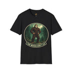 The Woods Don't Lie T-Shirt