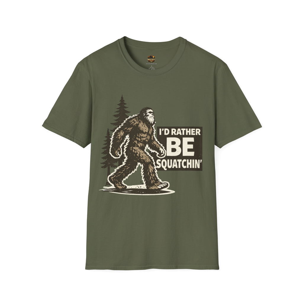 I'd Rather Be Squatchin T-Shirt