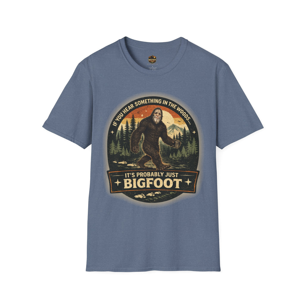 If You Hear Something In The Woods T-Shirt