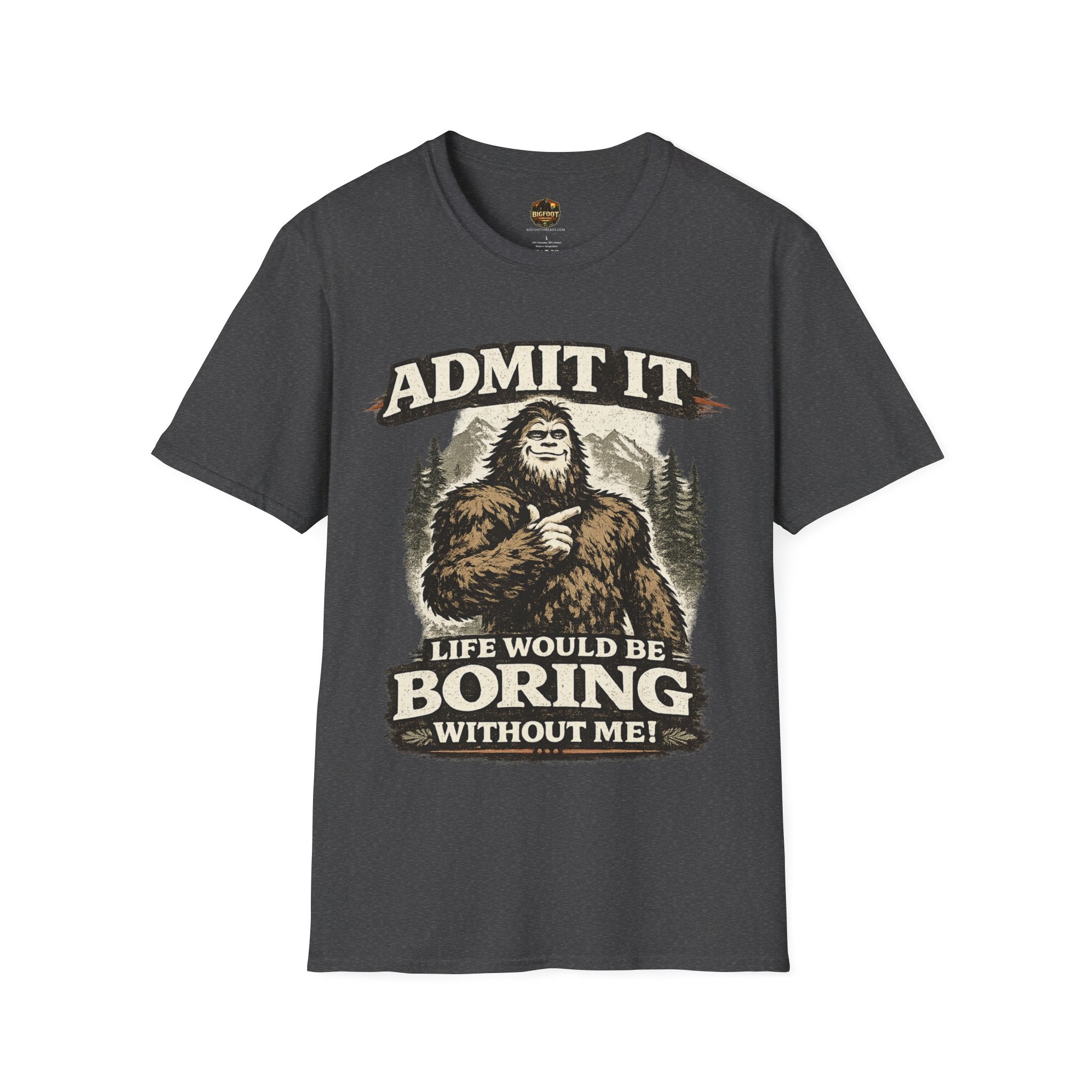 Admit It Life Would Be Boring Without Me T-Shirt