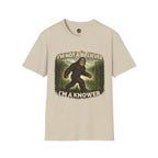 I'm Not A Believer, I'm A Knower T-Shirt