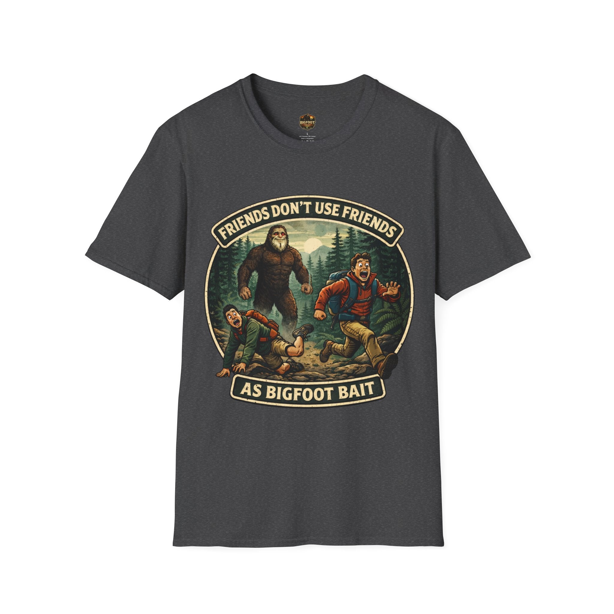 Friends Don't use Friends as Bigfoot Bait Me T-Shirt