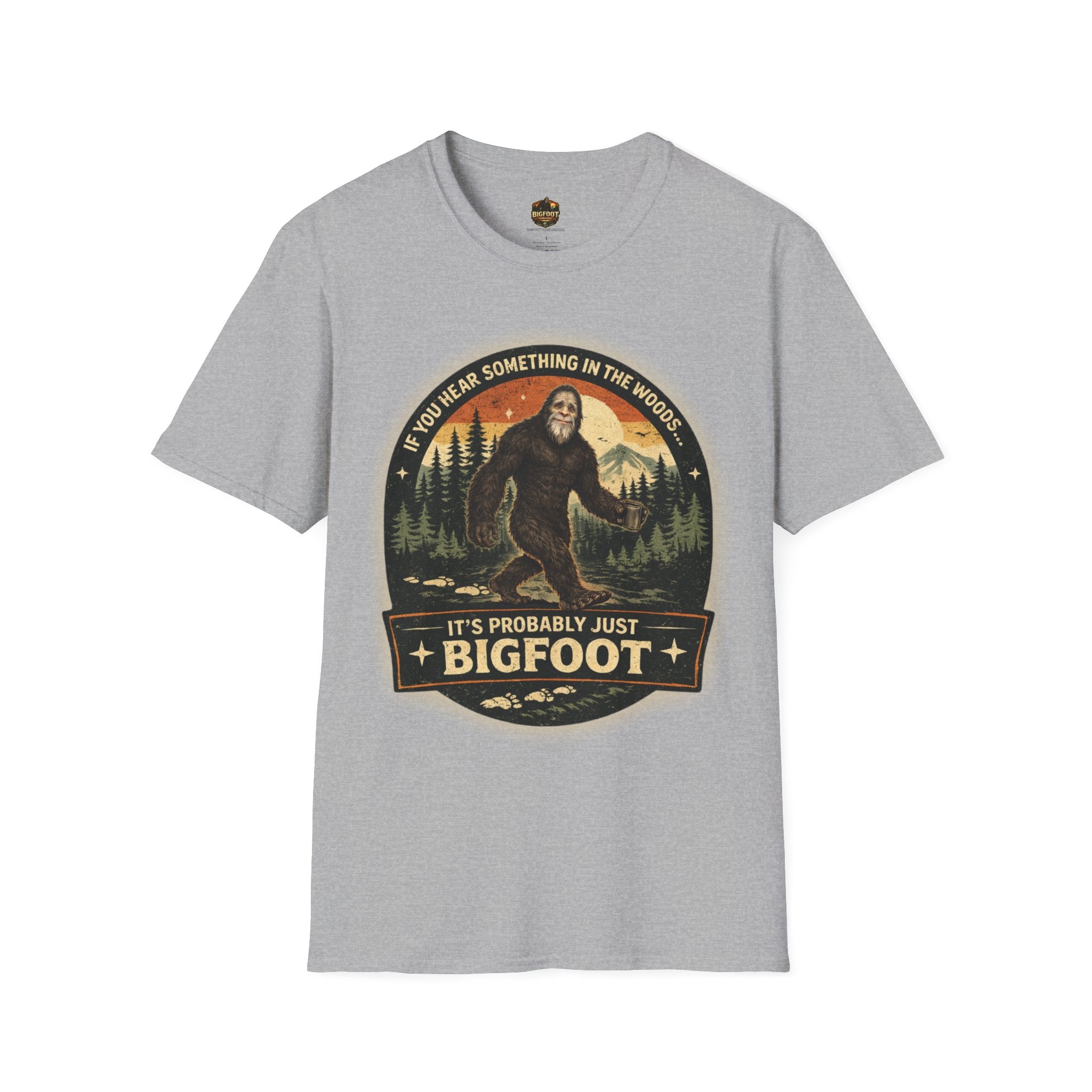 If You Hear Something In The Woods T-Shirt