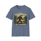 I'm Not A Believer, I'm A Knower T-Shirt