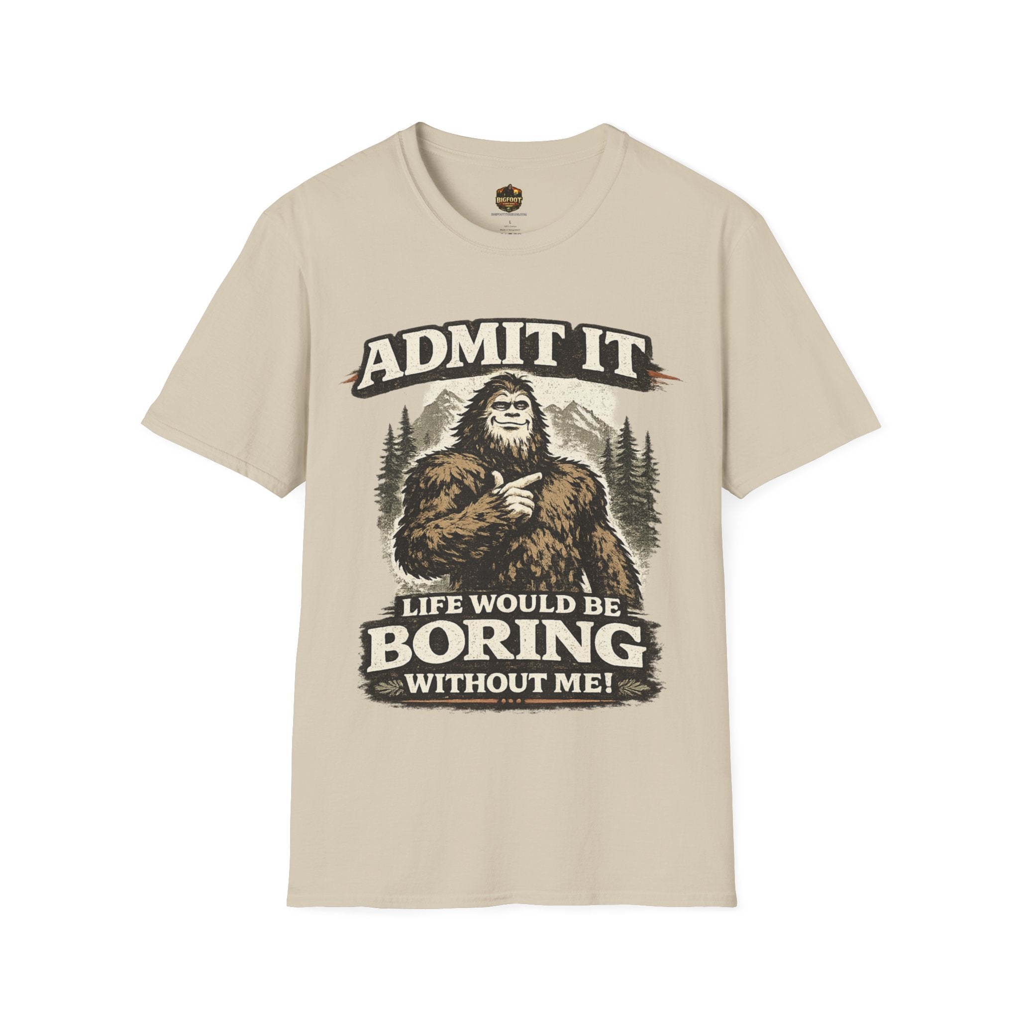 Admit It Life Would Be Boring Without Me T-Shirt