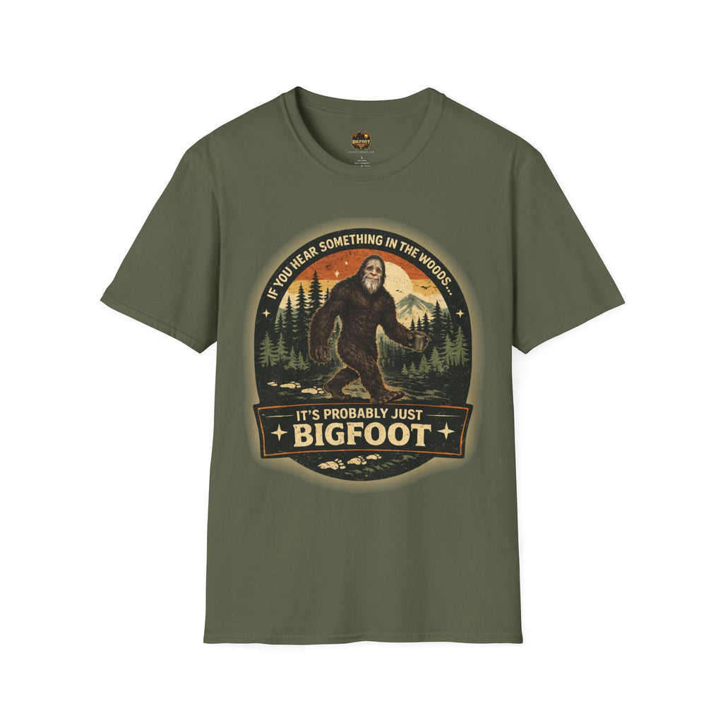 If You Hear Something In The Woods T-Shirt