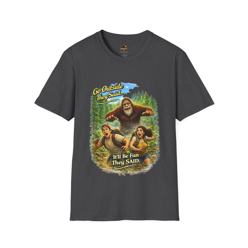 Go Outside They Said T-Shirt