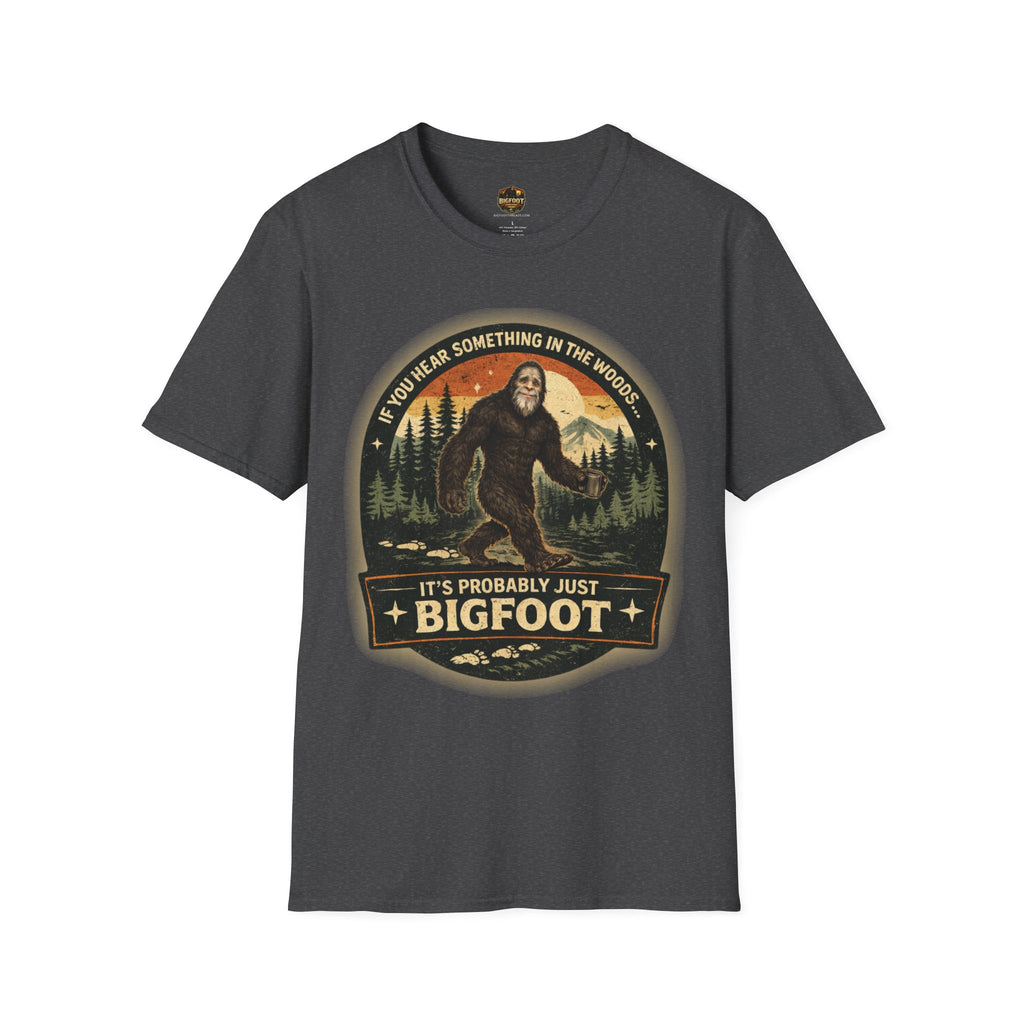 If You Hear Something In The Woods T-Shirt