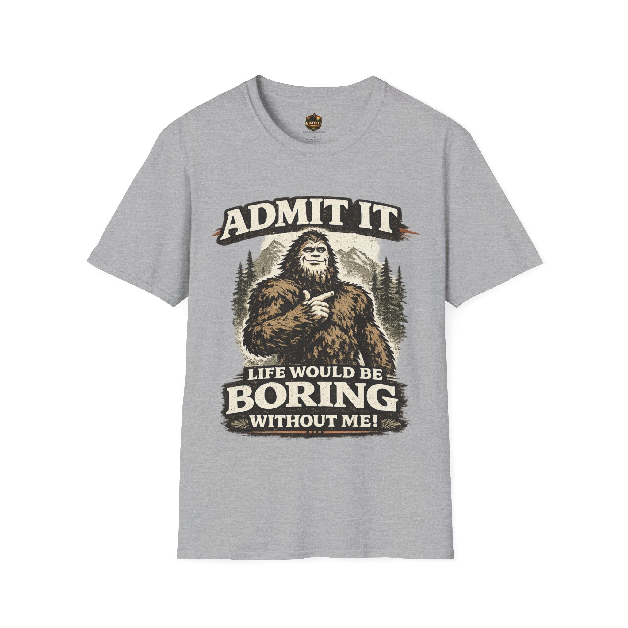 Admit It Life Would Be Boring Without Me T-Shirt