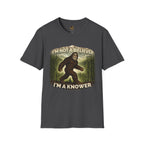 I'm Not A Believer, I'm A Knower T-Shirt