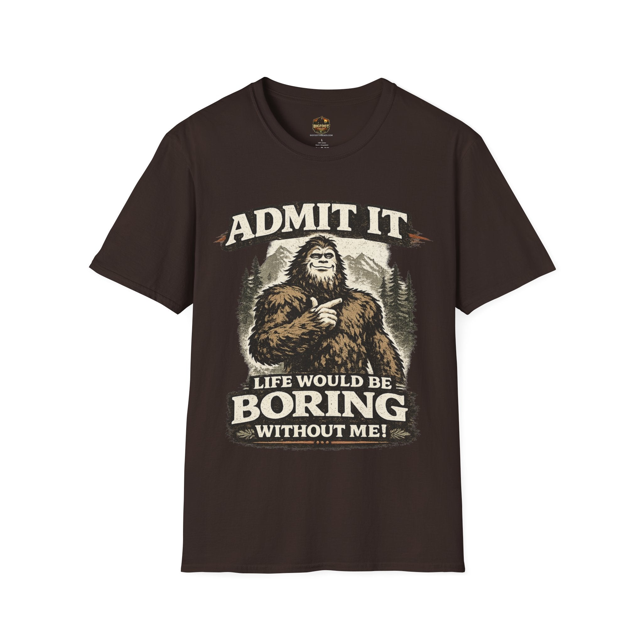 Admit It Life Would Be Boring Without Me T-Shirt