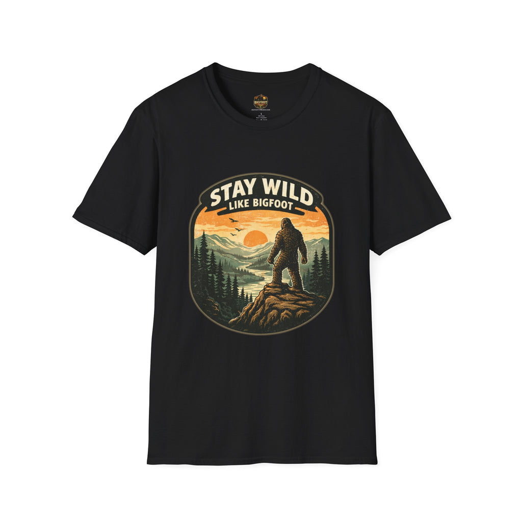 Stay Wild Like Bigfoot T-Shirt
