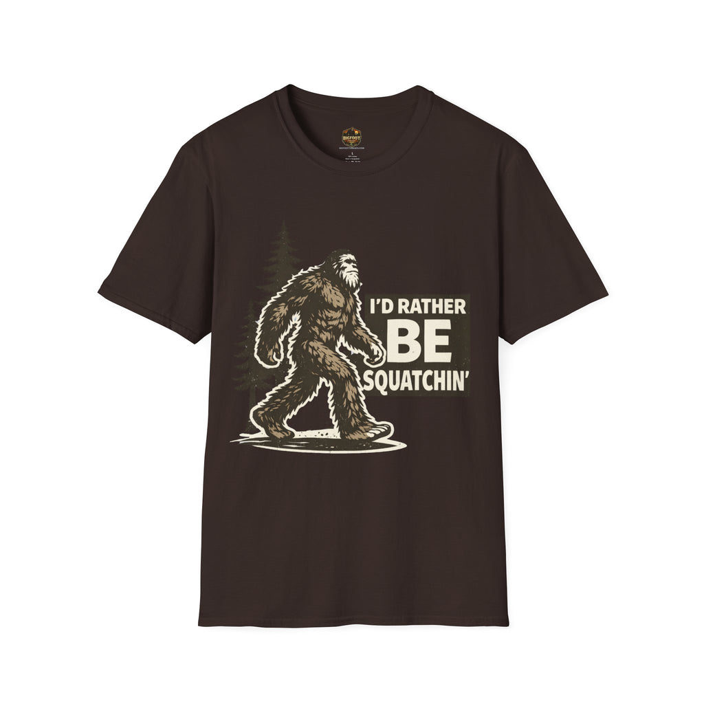 I'd Rather Be Squatchin T-Shirt