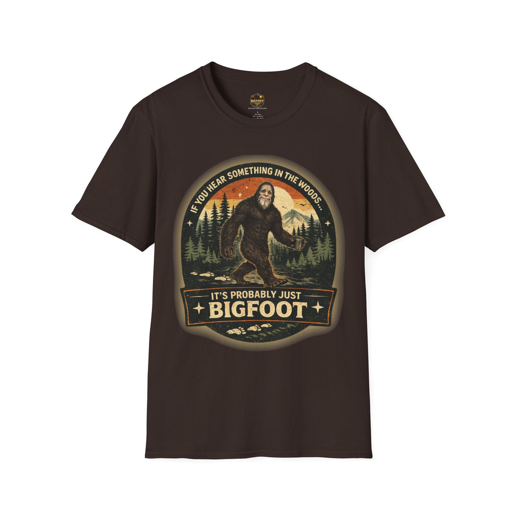 If You Hear Something In The Woods T-Shirt