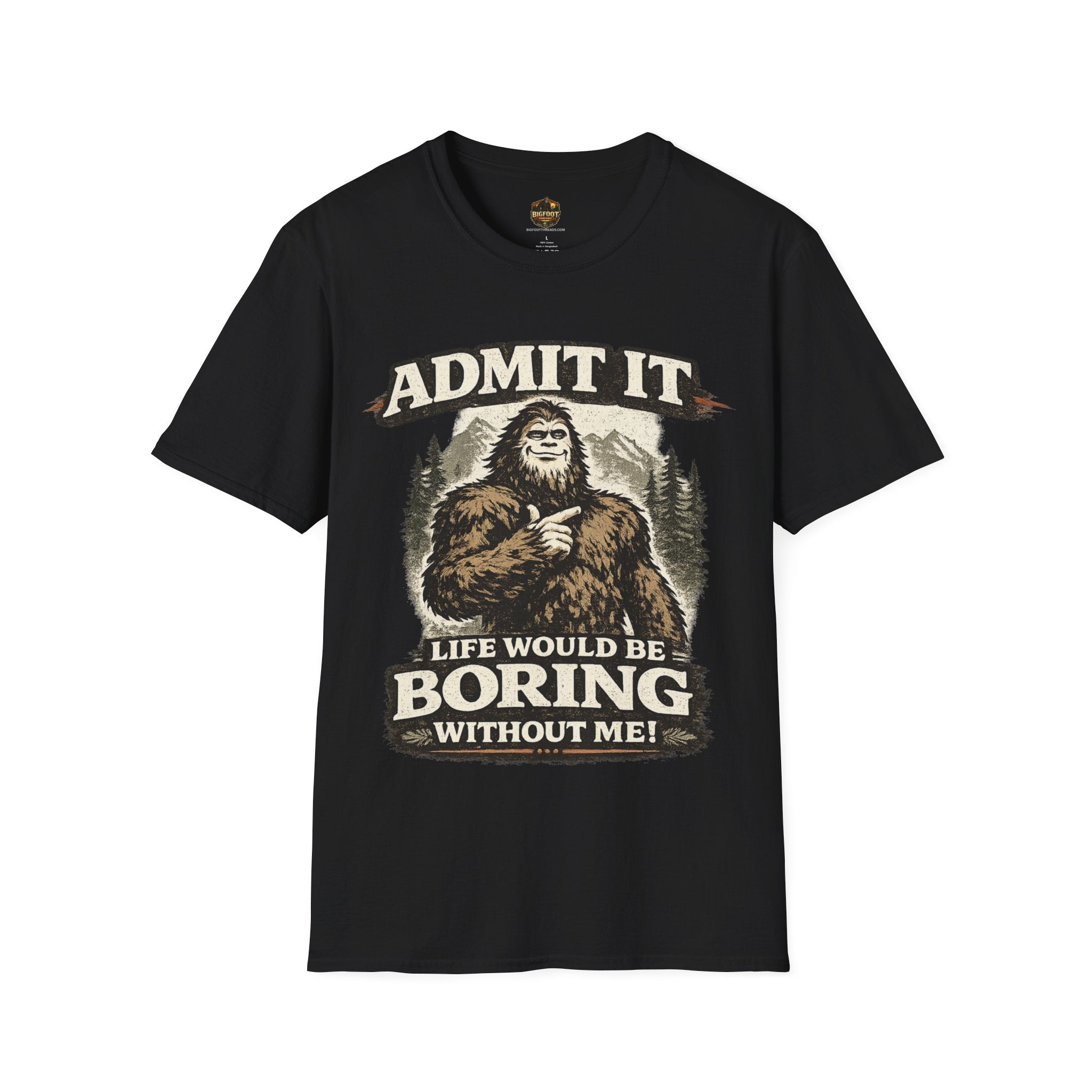 Admit It Life Would Be Boring Without Me T-Shirt