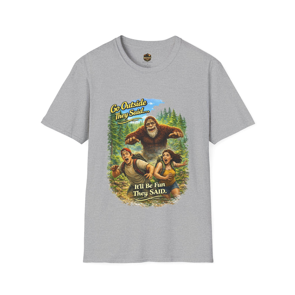 Go Outside They Said T-Shirt
