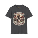 Find Your Own Trail! T-Shirt