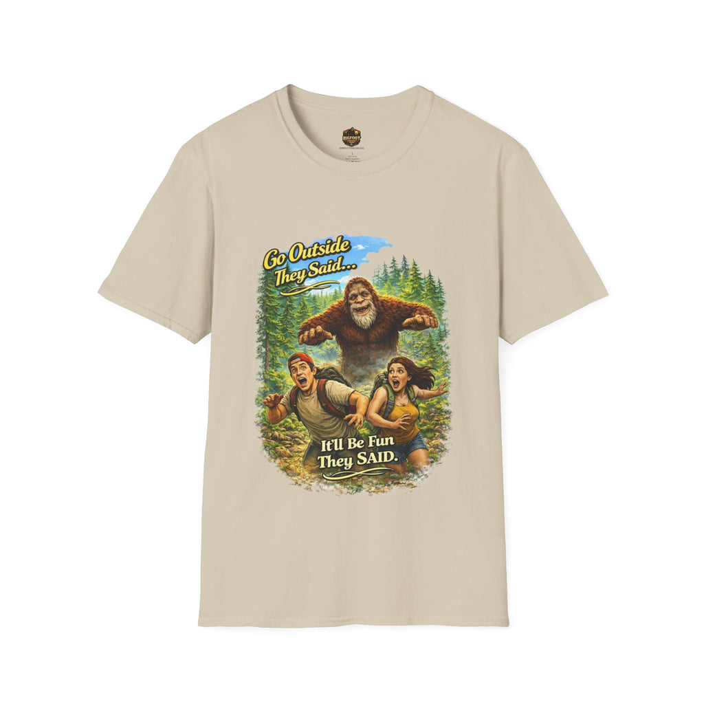 Go Outside They Said T-Shirt