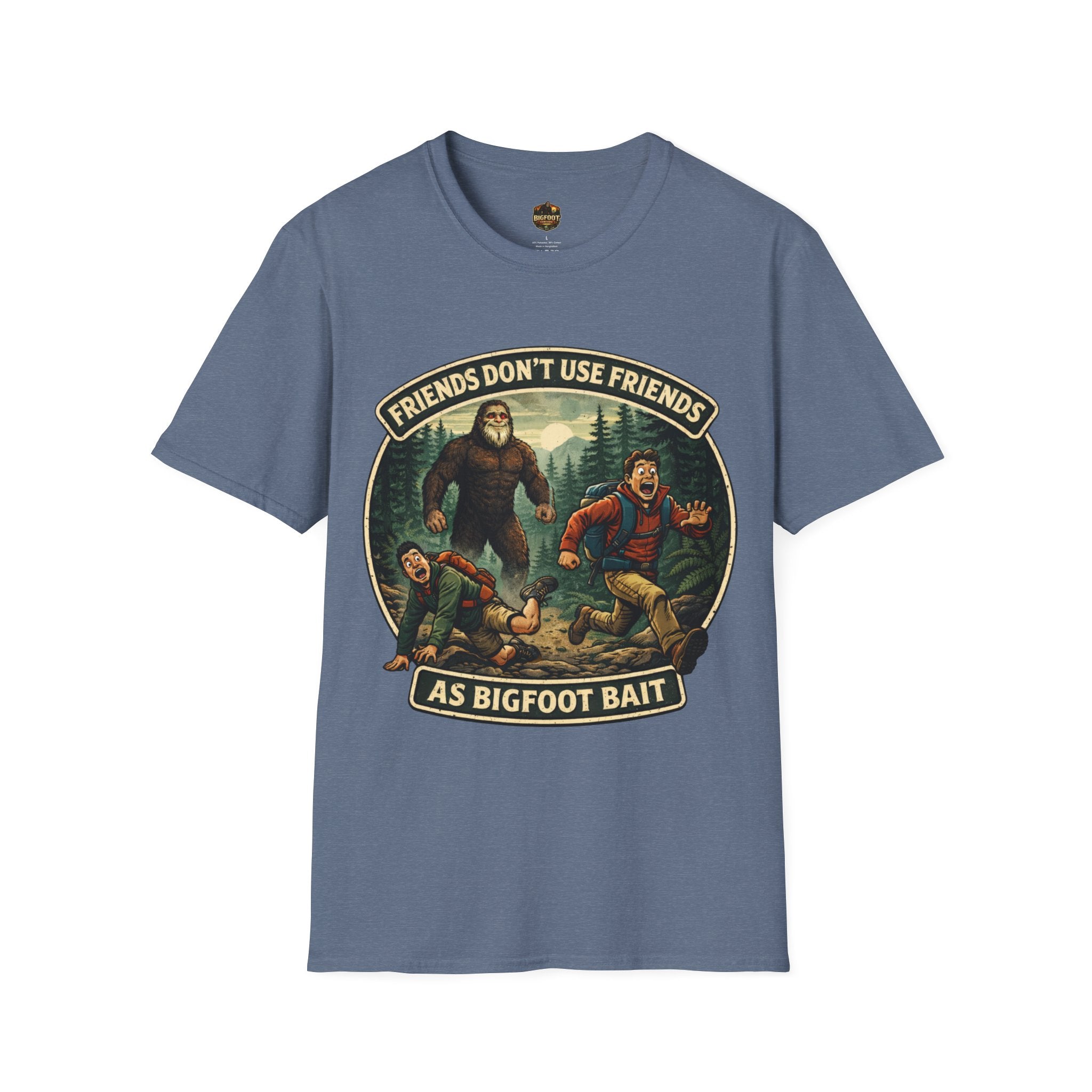 Friends Don't use Friends as Bigfoot Bait Me T-Shirt